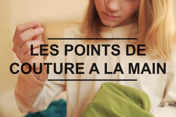 Les points de couture réalisés à la main