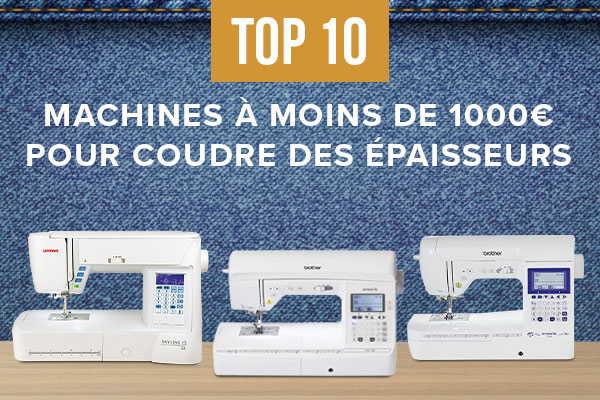 Quelle machine à coudre choisir pour tissus épais